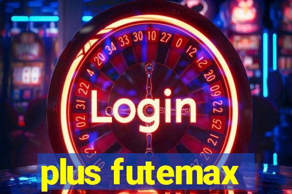 plus futemax